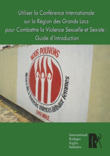 La violence sexuelle et la CIRGL - International Refugee Rights ...