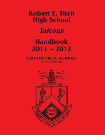 Robert E. Fitch High School Falcons Handbook 2011 - Groton Public ...
