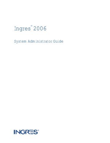 Ingres 2006 System Administrator Guide - Actian