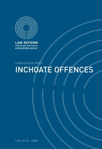 Consultation Paper on Inchoate Offences - Law Reform Commission