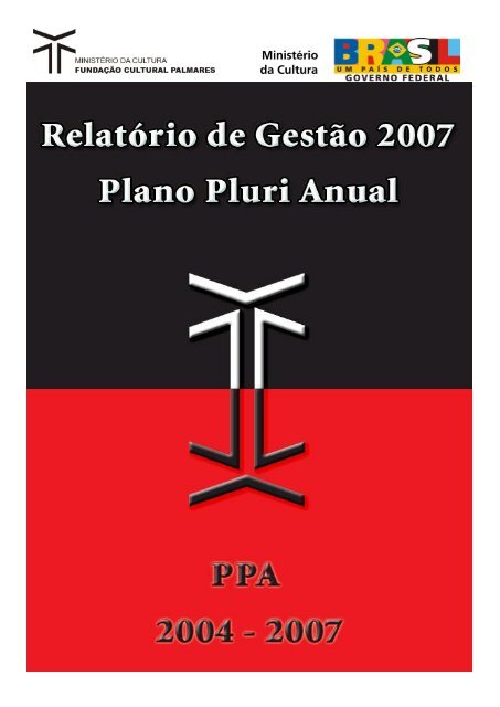 Relatório de Gestão 2007 (PDF 1.3MB) - Fundação Cultural Palmares