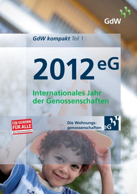 GdW kompakt Teil 1 - Internationales Jahr der Genossenschaften ...