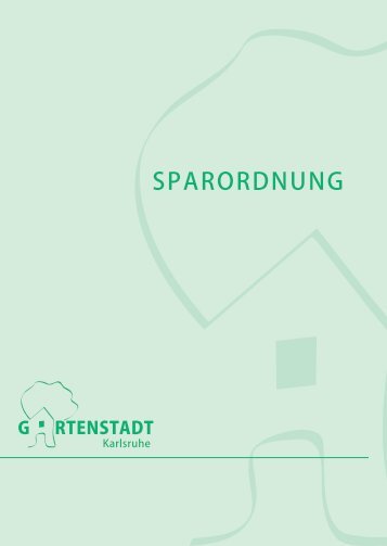 Gartenstadt Sparordnung 05.qxd - Gartenstadt Karlsruhe