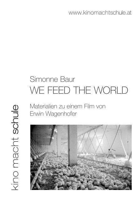 Erwin Wagenhofer We Feed the World - Kino macht Schule