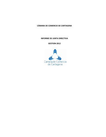 Informe de Gestion 2012 - CÃ¡mara de Comercio de Cartagena