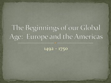 The Beginnings of our Global Age: Europe and the Americas