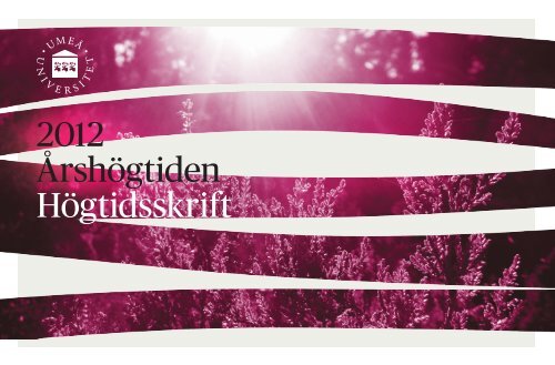 2012 ÃrshÃ¶gtiden HÃ¶gtidsskrift - UmeÃ¥ universitet