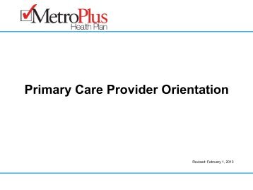 Primary Care Provider Orientation - MetroPlus Health Plan