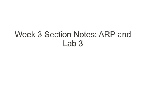 Week 3 Section Notes: ARP and Lab 3