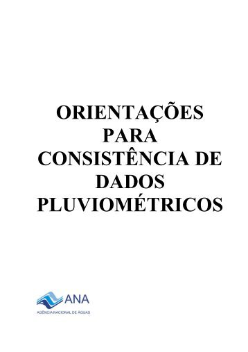 Orientações para a Consistência de Dados Pluviométricos. - Ana