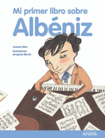 Mi primer libro sobre AlbÃ©niz - Anaya Infantil y Juvenil