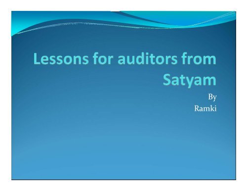 What happened in Satyam and lessons for auditors