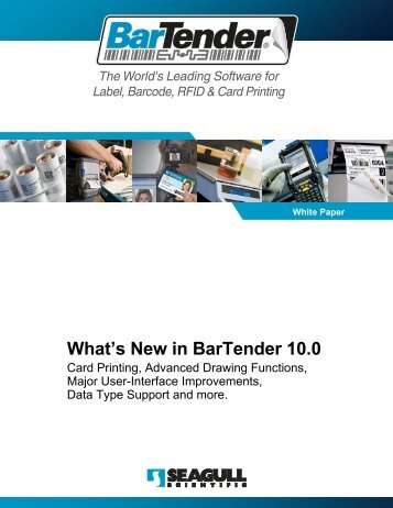 What's New in BarTender 10.0 - Seagull Scientific