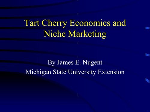 Tart Cherry Economics and Niche Marketing - Utah State ...