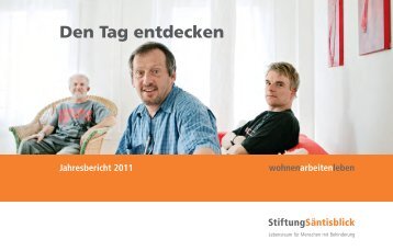 Jahresbericht 2011 - Stiftung Säntisblick
