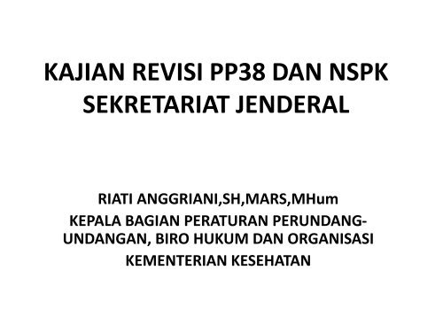 kajian revisi pp38 dan nspk sekretariat jenderal - Kebijakan ...