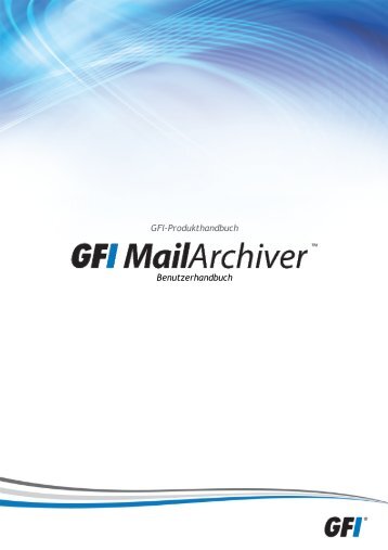 1 Verwenden von GFI MailArchiver - GFI.com