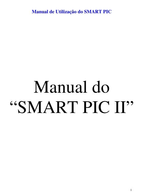 Manual de UtilizaÃ§Ã£o do SMART PIC - Iris.sel.eesc.sc.usp.br