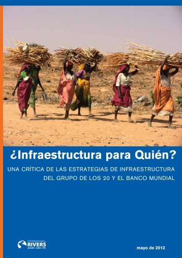 ¿Infraestructura para Quién? - International Rivers