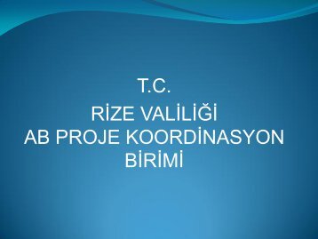 TC RİZE VALİLİĞİ AB PROJE KOORDİNASYON BİRİMİ - rizeab.gov.tr