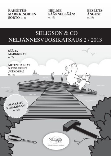 SELIGSON & CO NELJÃNNESVUOSIKATSAUS 2 / 2013