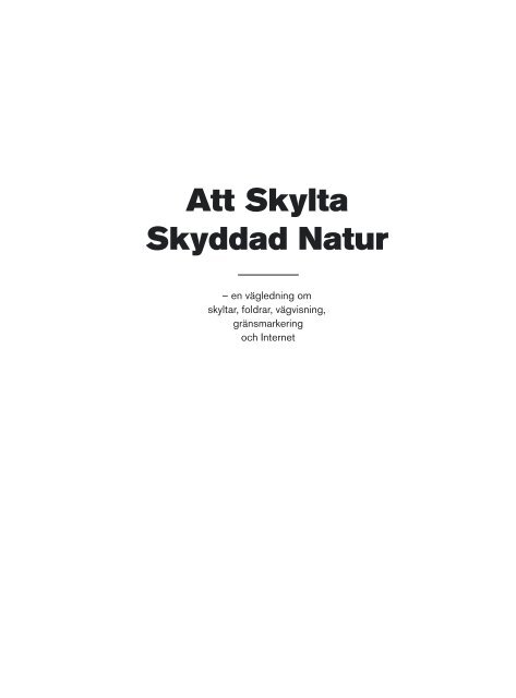 Att skylta skyddad natur - Skogsstyrelsen