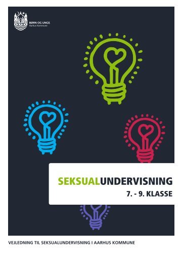 Seksualundervisning 7.-9. klasse (pdf 579 KB) - Aarhus.dk