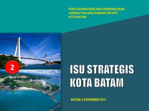 materi-2-isu-strategis - SKPD Pemerintah Kota Batam