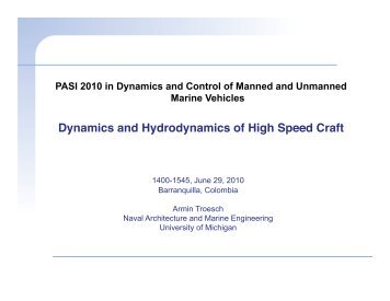 Armin Troesch: Dynamics and hydrodynamics of high speed craft - PASI