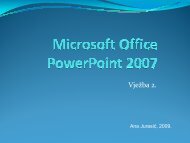 Microsoft Office PowerPoint 2007—Vježba 2