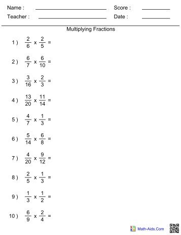 Name : Teacher : Date : Score : Multiplying Fractions 1 ) 2 6 x 2 5 = 2 ...