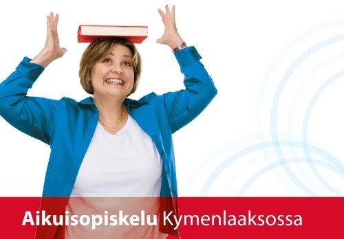 Aikuisopiskelu Kymenlaaksossa-opas - Kymenlaakson ...