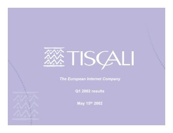 The European Internet Company Q1 2002 results May 15th ... - Tiscali