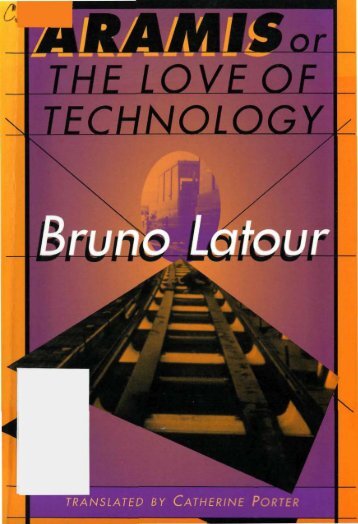 Bruno Latour, Aramis, or the Love of Technology, PDF - Dss-edit.com