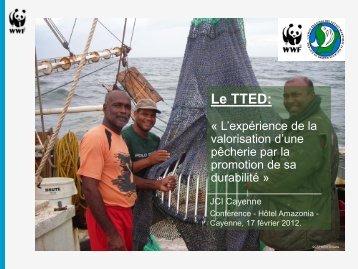 présentation du WWF Guyane sur l'expérimentation du TTED
