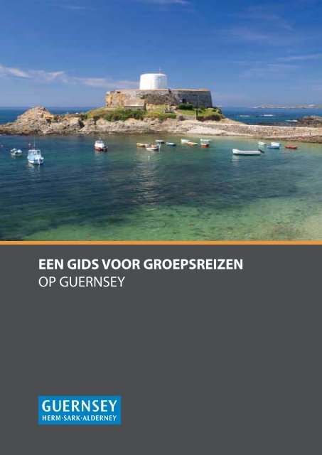 EEN GIDS VOOR GROEPSREIZEN OP GUERNSEY - Trade & Media