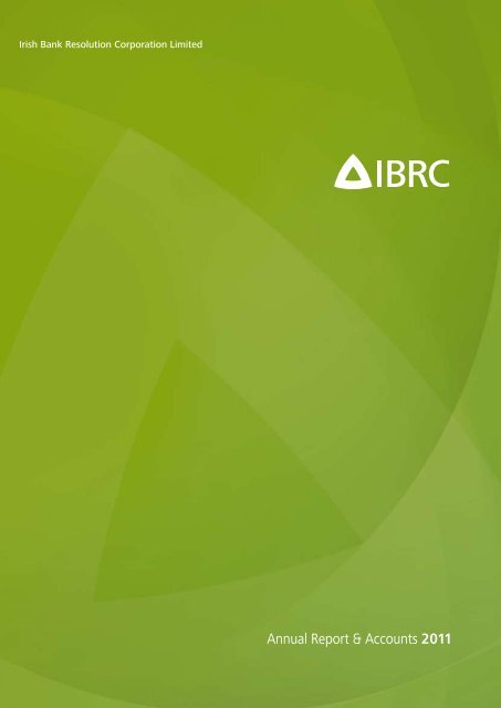 IBRC annual report for 2011 - Irish Bank Resolution Corporation ...