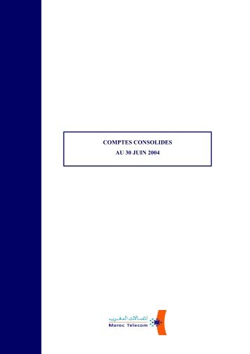 COMPTES CONSOLIDES AU 30 JUIN 2004 - Maroc Telecom