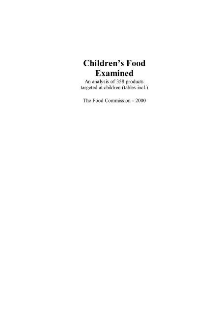 To view the full report Children's Food Examined in PDF format click ...