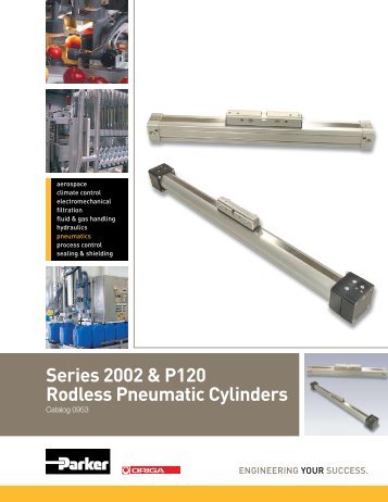 Series 2002 & P120 Rodless Pneumatic Cylinders - Parker ORIGA