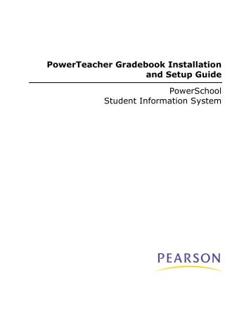 PowerTeacher Gradebook Installation and Setup Guide