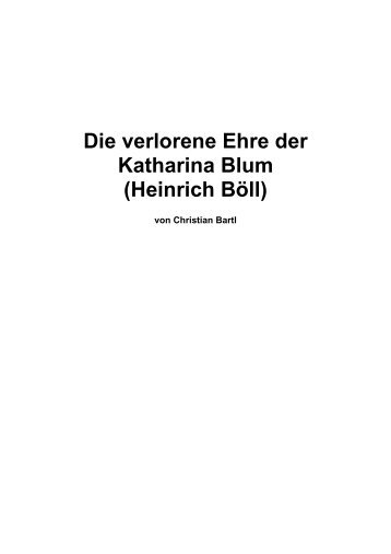 Die verlorene Ehre der Katharina Blum - Heinrich BÃ¶ll.pdf - bartlweb