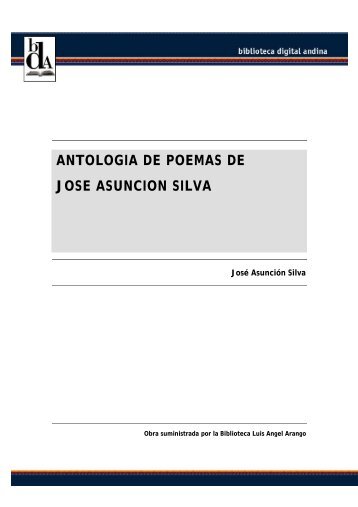 antologia de poemas de jose asuncion silva - Comunidad Andina