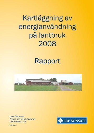 KartlÃ¤ggning av energianvÃ¤ndning pÃ¡ lantbruk 2008 Rapport - LRF