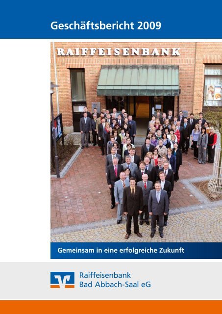 Geschäftsbericht 2009 - Raiffeisenbank Bad Abbach-Saal eG