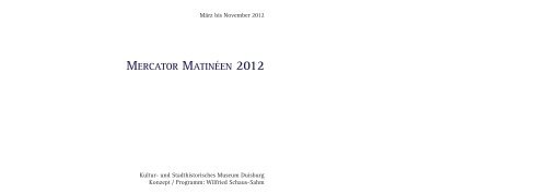 mercator matinéen 2012 - Kultur- und Stadthistorsches Museum ...