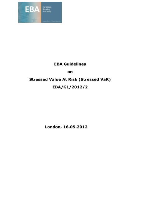 EBA Guidelines on Stressed Value At Risk (Stressed VaR) EBA/GL ...