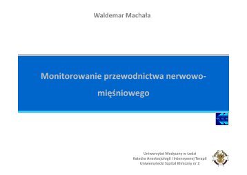Monitorowanie przewodnictwa nerwowo- miÄÅniowego - Waldemar ...