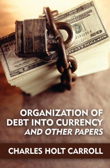 Organization of Debt into Currency - The Ludwig von Mises Institute