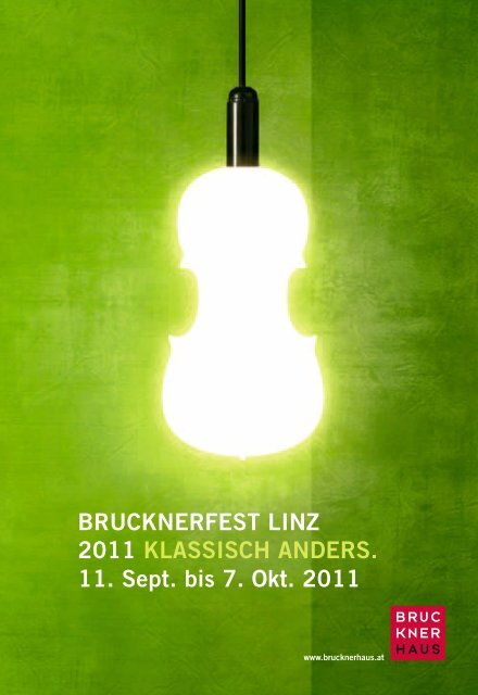 Brucknerfest Linz 2011 kLassisch anders. 11. sept ... - Brucknerhaus
